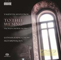 Silvestrov: To Thee we sing - Sacred Choral Works